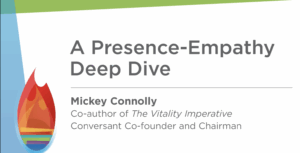 Mickey Connolly shares the presence-empathy deep dive.